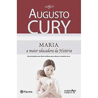 Maria A Maior Educadora da Hi Augusto Cury